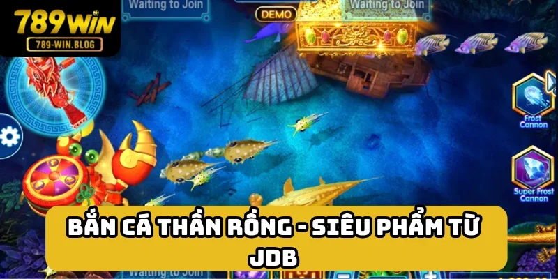 Bắn cá thần rồng game thu thưởng từ JDB Gaming