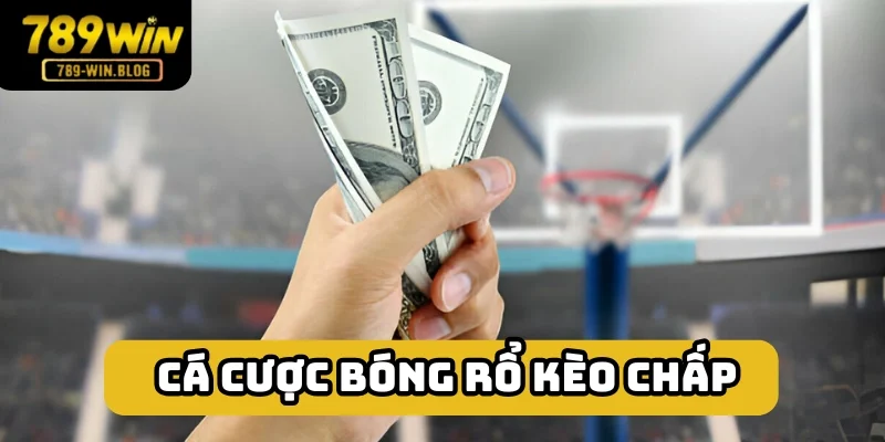 Kèo chấp rất thường gặp khi cá cược bóng rổ